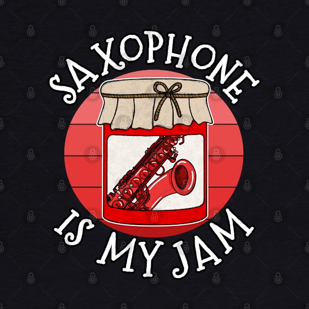 Saxophone Is My Jam Saxophonist Musician Funny by doodlerob